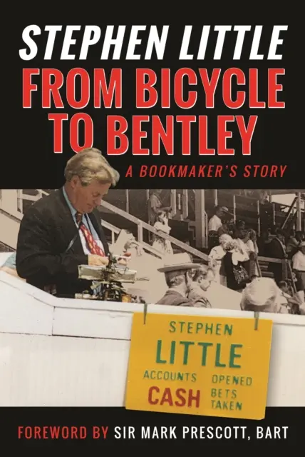 De la bicicletă la Bentley, povestea unui bookmaker - de Stephen Little - From Bicycle to Bentley, A Bookmaker's Story - by Stephen Little