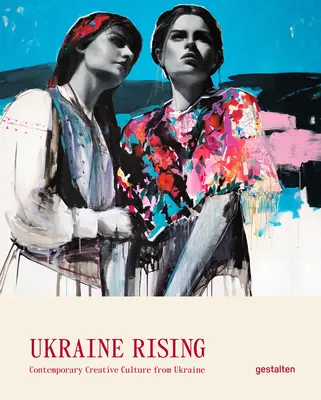 Ukraine Rising: Cultura creativă contemporană din Ucraina - Ukraine Rising: Contemporary Creative Culture from Ukraine