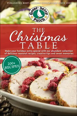Masa de Crăciun: Rețete delicioase de sezon, sfaturi creative și amintiri dulci - The Christmas Table: Delicious Seasonal Recipes, Creative Tips and Sweet Memories