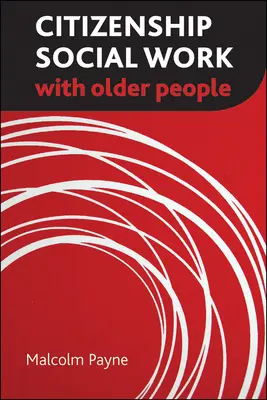 Asistența socială pentru cetățenie cu persoanele în vârstă - Citizenship Social Work with Older People