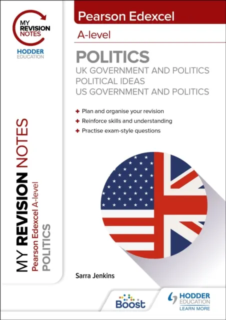 Notele mele de revizuire: Pearson Edexcel A-level Politics: UK Government and Politics, Political Ideas și US Government and Politics - My Revision Notes: Pearson Edexcel A-level Politics: UK Government and Politics, Political Ideas and US Government and Politics