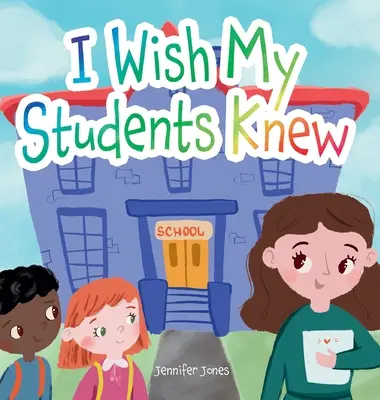 Aș vrea ca elevii mei să știe: O scrisoare către elevi în prima și ultima zi de școală - I Wish My Students Knew: A Letter to Students on the First Day and Last Day of School