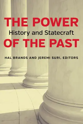 Puterea trecutului: Istoria și politica de stat (The Power of the Past: History and Statecraft) - The Power of the Past: History and Statecraft