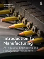 Introducere în producție: O perspectivă a ingineriei industriale și a managementului - Introduction to Manufacturing: An Industrial Engineering and Management Perspective