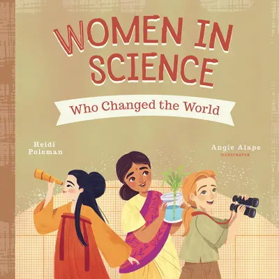 Femei din domeniul științei care au schimbat lumea - Women in Science Who Changed the World