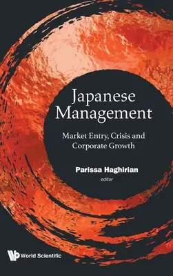 Managementul japonez: Intrarea pe piață, criza și creșterea corporativă - Japanese Management: Market Entry, Crisis and Corporate Growth