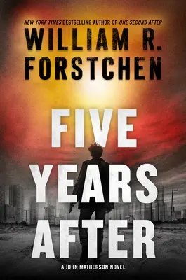 Five Years After: Un roman John Matherson - Five Years After: A John Matherson Novel
