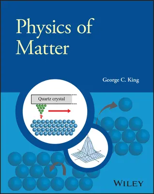 Fizica materiei (King George C. (Universitatea din Manchester UK)) - Physics of Matter (King George C. (University of Manchester UK))