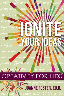 Aprinde-ți ideile: Creativitate pentru copii - Ignite Your Ideas: Creativity for Kids