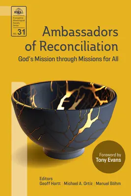 Ambasadorii reconcilierii: Misiunea lui Dumnezeu prin misiuni pentru toți - Ambassadors of Reconciliation: God's Mission through Missions for All