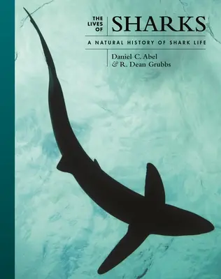 The Lives of Sharks (Viețile rechinilor): O istorie naturală a vieții rechinilor - The Lives of Sharks: A Natural History of Shark Life