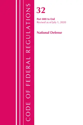 Code of Federal Regulations, Title 32 National Defense 800-End, revizuit începând cu 1 iulie 2020 (Office of the Federal Register (U S )) - Code of Federal Regulations, Title 32 National Defense 800-End, Revised as of July 1, 2020 (Office of the Federal Register (U S ))