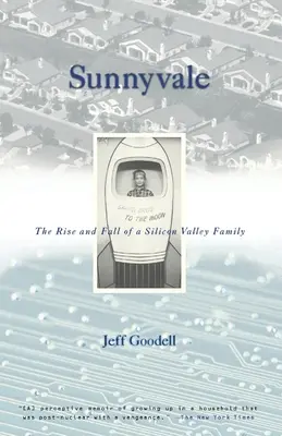 Sunnyvale: Ascensiunea și decăderea unei familii din Silicon Valley: The Rise and Fall of a Silicon Valley Family - Sunnyvale: The Rise and Fall of a Silicon Valley Family