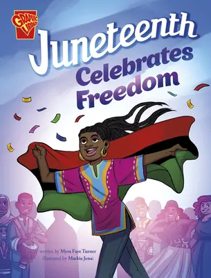 Juneteenth sărbătorește libertatea - Juneteenth Celebrates Freedom