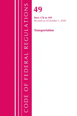 Code of Federal Regulations, Title 49 Transportation 178-199, Revizuit la 1 octombrie 2020 (Oficiul Registrului Federal (U S )) - Code of Federal Regulations, Title 49 Transportation 178-199, Revised as of October 1, 2020 (Office of the Federal Register (U S ))