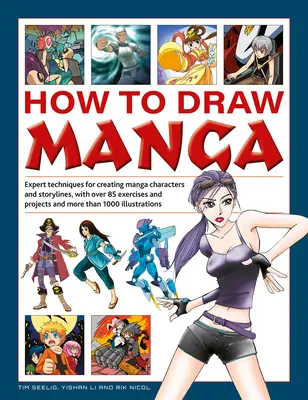 Cum să desenezi Manga: Tehnici de specialitate pentru crearea personajelor și a scenariilor manga, cu peste 85 de exerciții și proiecte și mai mult de 100 - How to Draw Manga: Expert Techniques for Creating Manga Characters and Storylines, with Over 85 Exercises and Projects, and More Than 100