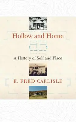Hollow and Home: O istorie a sinelui și a locului - Hollow and Home: A History of Self and Place