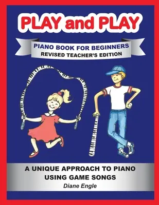 Cartea de pian Play and Play pentru începători: Learn How to Teach the Piano Using a Fun and Easy Method REVISED TEACHER EDITION - Play and Play Piano Book for Beginners: Learn How to Teach the Piano Using a Fun and Easy Method REVISED TEACHER EDITION