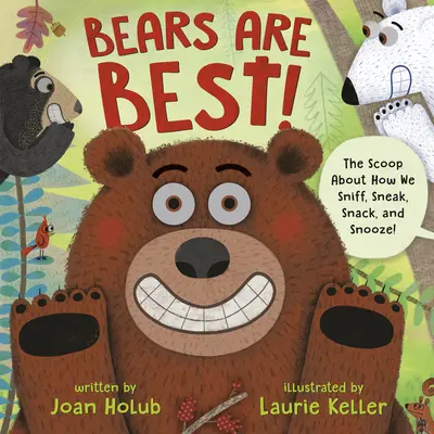 Urșii sunt cei mai buni!: The Scoop about How We Sniff, Sneak, Snack, and Snooze! - Bears Are Best!: The Scoop about How We Sniff, Sneak, Snack, and Snooze!