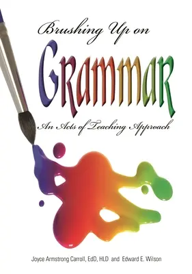 Brushing Up on Grammar: An Act of Teaching Approach