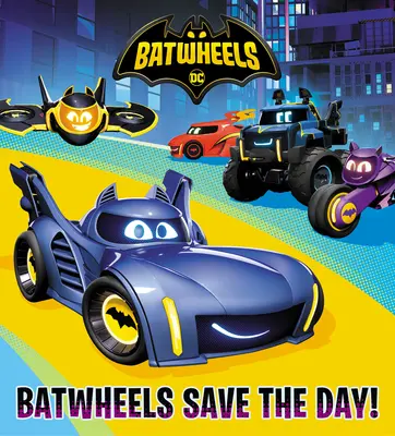 Batwheels salvează ziua! (DC Batman: Batwheels) - Batwheels Save the Day! (DC Batman: Batwheels)