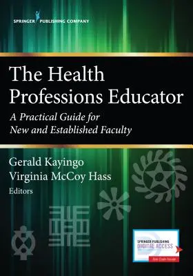 Educatorul profesiilor din domeniul sănătății: Un ghid practic pentru cadrele didactice noi și stabilite - The Health Professions Educator: A Practical Guide for New and Established Faculty