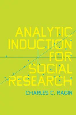 Inducția analitică pentru cercetarea socială - Analytic Induction for Social Research