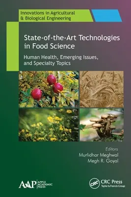 Tehnologii de ultimă oră în știința alimentară: Sănătatea umană, probleme emergente și subiecte de specialitate - State-Of-The-Art Technologies in Food Science: Human Health, Emerging Issues and Specialty Topics