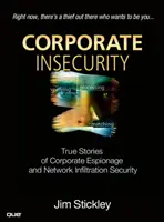 Corporate Insecurity - Povești adevărate de spionaj corporatist și infiltrare în rețea - Corporate Insecurity - True Stories of Corporate Espionage and Network Infiltration