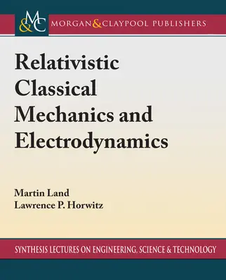 Mecanică clasică relativistă și electrodinamică - Relativistic Classical Mechanics and Electrodynamics