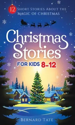 Povești de Crăciun pentru copii 8-12 ani - Christmas Stories for Kids 8-12