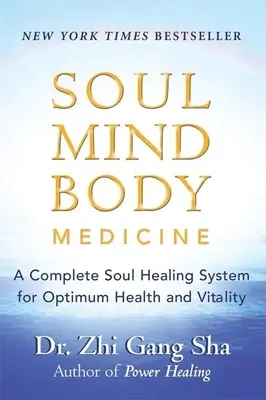 Medicina corpului și a minții sufletului: Un sistem complet de vindecare a sufletului pentru sănătate și vitalitate optime - Soul Mind Body Medicine: A Complete Soul Healing System for Optimum Health and Vitality