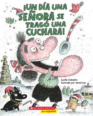 Un Da Una Seora Se Trag Una Cuchara! (A fost o bătrână care a înghițit o lingură!) - Un Da Una Seora Se Trag Una Cuchara! (There Was an Old Lady Who Swallowed a Spoon!)