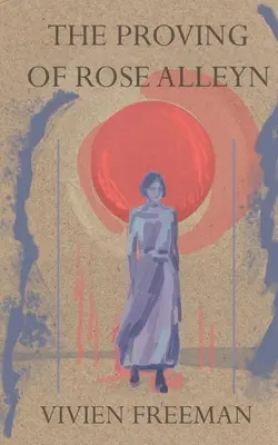 Testarea lui Rose Alleyn (The Proving of Rose Alleyn) - The Proving of Rose Alleyn
