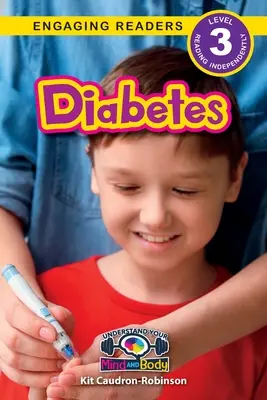 Diabetul: Înțelege-ți mintea și corpul (Engaging Readers, Level 3) - Diabetes: Understand Your Mind and Body (Engaging Readers, Level 3)