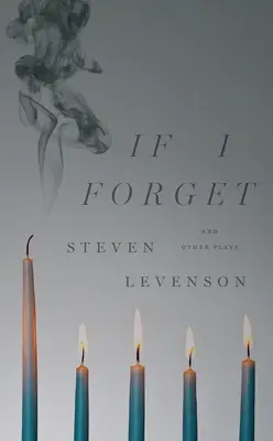 If I Forget și alte piese de teatru - If I Forget and Other Plays