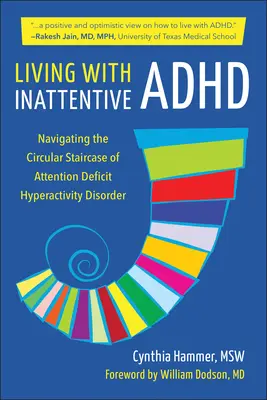 Trăind cu ADHD neatent: Urcarea pe scara circulară a tulburării de hiperactivitate cu deficit de atenție - Living with Inattentive ADHD: Climbing the Circular Staircase of Attention Deficit Hyperactivity Disorder