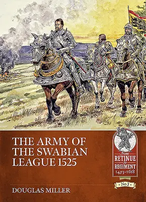 Armata Ligii Suabiei 1525 - The Army of the Swabian League 1525