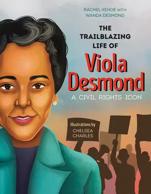 Viața revoluționară a Viola Desmond: O icoană a drepturilor civile - The Trailblazing Life of Viola Desmond: A Civil Rights Icon