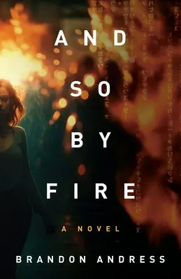 Și așa prin foc - And So By Fire
