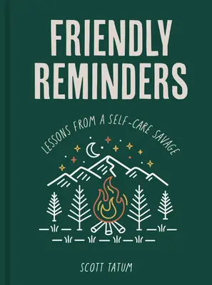 Amintiri prietenoase: Lecții de la un sălbatic al îngrijirii de sine - Friendly Reminders: Lessons from a Self-Care Savage