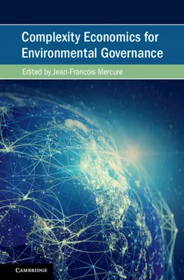 Economia complexității pentru guvernanța mediului - Complexity Economics for Environmental Governance