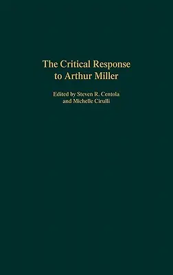 Răspunsul critic la Arthur Miller - The Critical Response to Arthur Miller