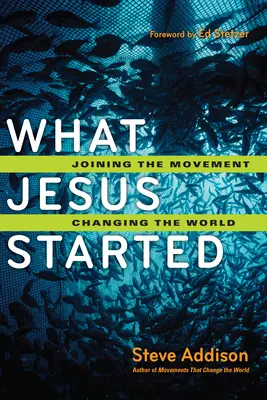 Ce a început Isus: Alăturarea la mișcare, schimbarea lumii - What Jesus Started: Joining the Movement, Changing the World