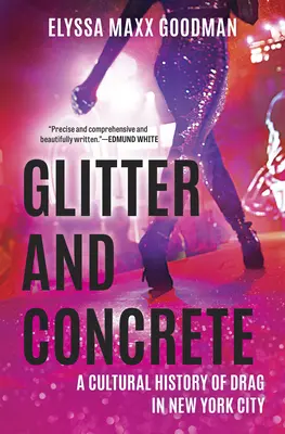 Sclipici și beton: O istorie culturală a dragului în New York City - Glitter and Concrete: A Cultural History of Drag in New York City
