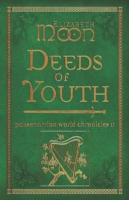 Faptele tinereții: Paksenarrion World Chronicles II - Deeds of Youth: Paksenarrion World Chronicles II