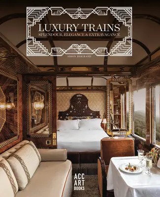Trenuri de lux: Splendoare, eleganță și extravaganță - Luxury Trains: Splendour, Elegance & Extravagance