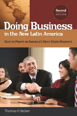 A face afaceri în noua Americă Latină: Key to Profit in America's Next-Door Markets - Doing Business in the New Latin America: Keys to Profit in America's Next-Door Markets