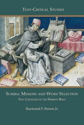 Memoria scribală și selecția cuvintelor: Critica textuală a Bibliei ebraice - Scribal Memory and Word Selection: Text Criticism of the Hebrew Bible