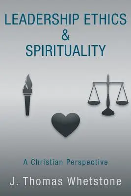 Leadership Etică și spiritualitate: O perspectivă creștină - Leadership Ethics & Spirituality: A Christian Perspective